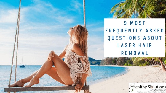 Laser Hair Removal – 9 Most Frequently Asked Questions