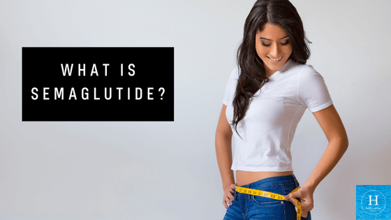 What to Know About Semaglutide for Weight Loss