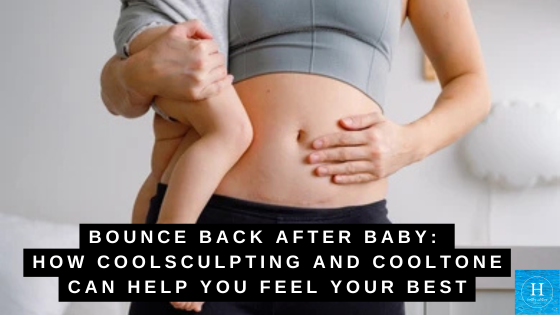 Bounce Back After Baby: How CoolSculpting® and CoolTone® Can Help You Feel Your Best