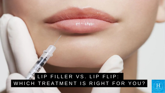 Lip Filler vs. Lip Flip: Which Treatment is Right for You?