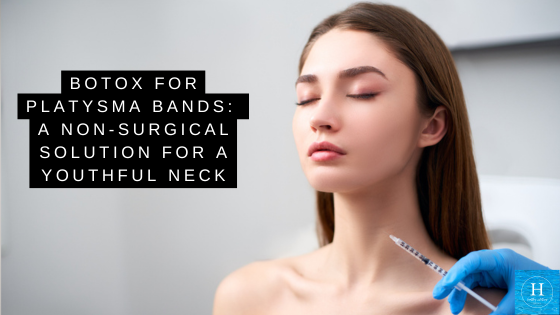 Botox for Platysma Bands: A Non-Surgical Solution for a Youthful Neck