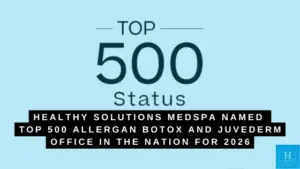 Healthy Solutions Medspa Named Top 500 Allergan Botox and Juvederm Office in the Nation for 2026
